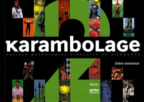 Livrenpoche : Karambolage 2 : Petites mythologies française et allemande - Collectif - Livre