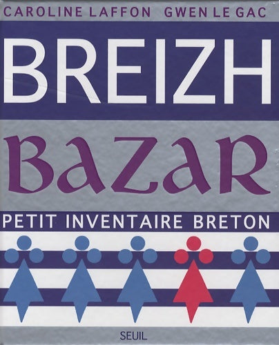 Livrenpoche : Breizh Bazar : Petit inventaire breton - Caroline Laffon - Livre