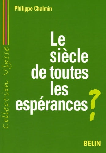 Livrenpoche : Le siècle de toutes les espérances ? : Certitudes et interrogations sur le long XXIe siècle - Philippe Chalmin - Livre