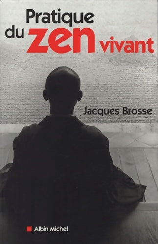 Livrenpoche : Pratique du zen vivant - Jacques Brosse - Livre