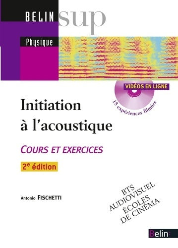 Livrenpoche : Initiation à  l'acoustique : Cours et exercices corrigés - Antonio Fischetti - Livre