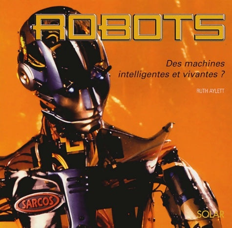 Livrenpoche : Robots : Des machines intelligentes et vivantes ? - Ruth Aylett - Livre