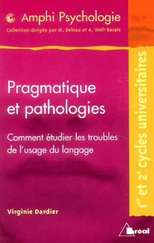 Livrenpoche : Pragmatique et pathologies : Comment étudier les troubles de l'usage du langage - Virginie Dardier - Livre