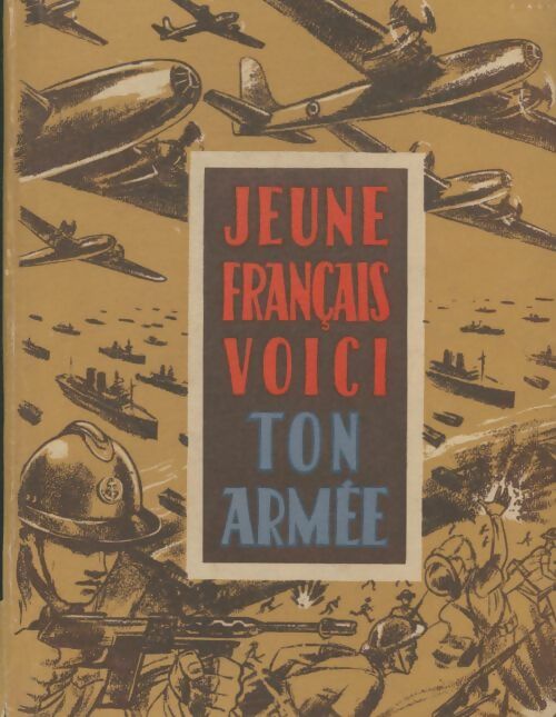 Livrenpoche : Jeune français voici ton armée - Collectif - Livre