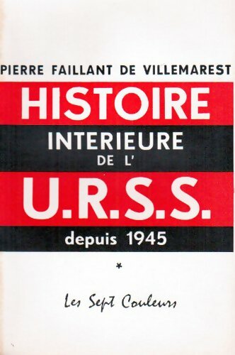 Livrenpoche : Histoire intérieure de l'URSS depuis 1945 - Pierre Faillant De Villemarest - Livre