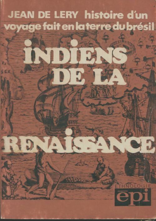 Livrenpoche : Indiens de la renaissance - Jean De Léry - Livre