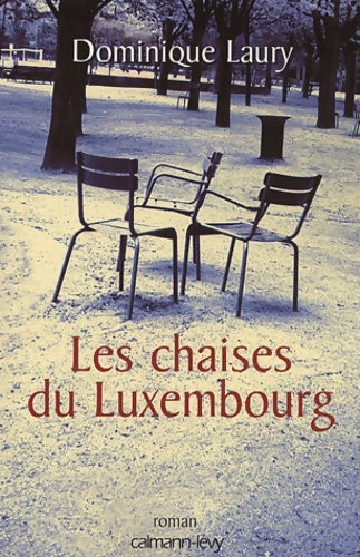 Livrenpoche : Les Chaises du Luxembourg - Dominique Laury - Livre