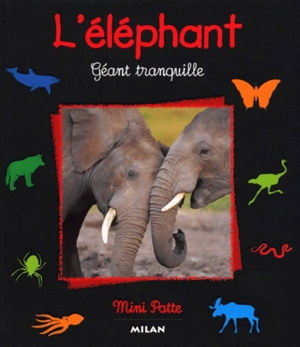 Livrenpoche : L'Eléphant géant tranquille - Denis - Livre