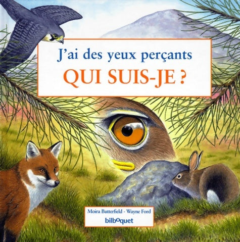 Livrenpoche : J'ai des yeux percants. Qui suis-je ? - Moira Butterfield - Livre