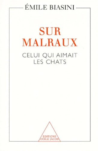 Livrenpoche : Sur Malraux : Celui qui aimait les chats - Émile Biasini - Livre