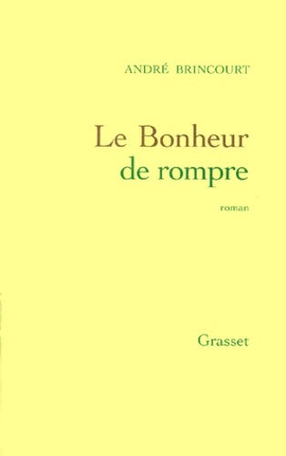 Livrenpoche : Le bonheur de rompre - André Brincourt - Livre