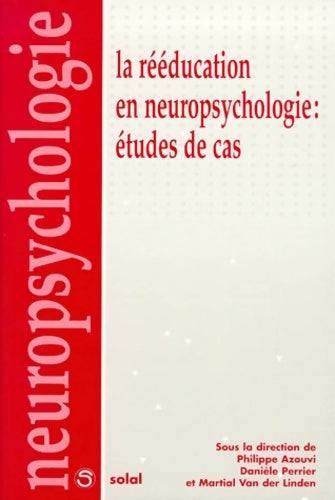 Livrenpoche : La rééducation en neuropsychologie : Étude de cas - Collectif - Livre