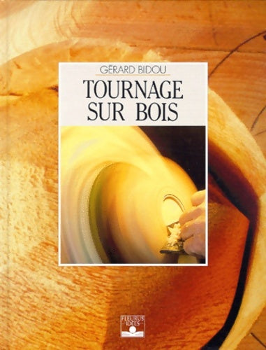 Livrenpoche : Tournage sur bois - Gérard Bidou - Livre
