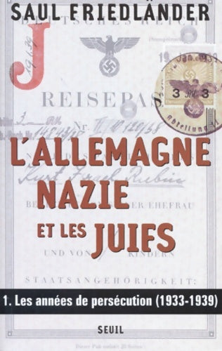 Livrenpoche : L'Allemagne nazie et les Juifs Tome I : Les Années de persécution - Saul Friedländer - Livre