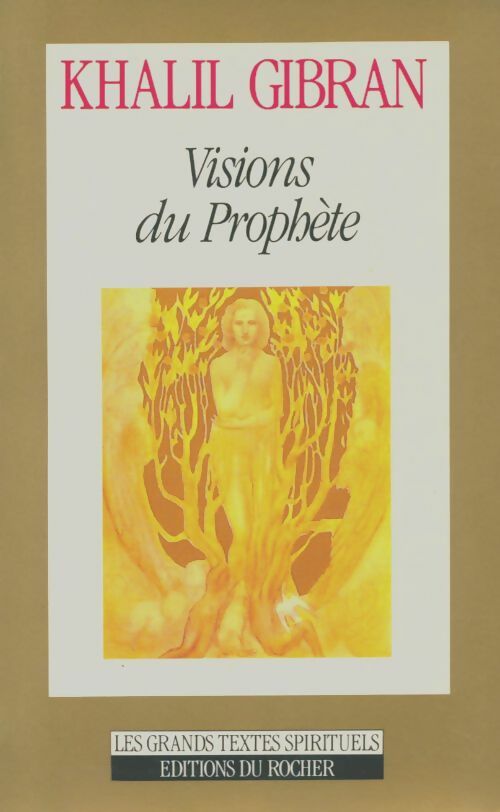 Livrenpoche : Visions du Prophète : Anthologie - Khalil Gibran - Livre