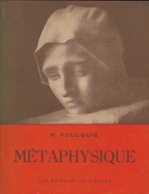 Livrenpoche : Métaphysique - Paul Foulquié - Livre