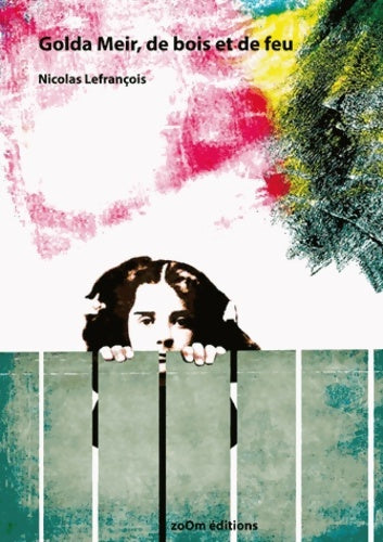 Livrenpoche : Golda Meir de bois et de feu - Nicolas Lefrançois - Livre