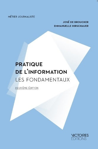 Livrenpoche : Pratique de l'information : Les fondamenteaux - Hirshauer Emmanuelle De Broucker Jose - Livre