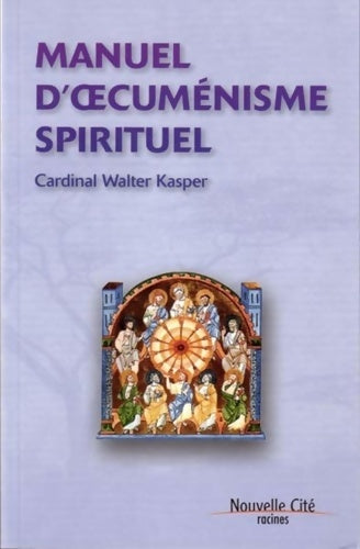 Livrenpoche : Manuel d'oecumenisme spirituel - Walter Kasper (card. ) - Livre