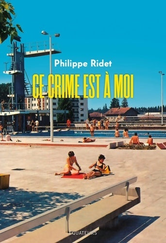 Livrenpoche : Ce crime est à moi - Philippe Ridet - Livre