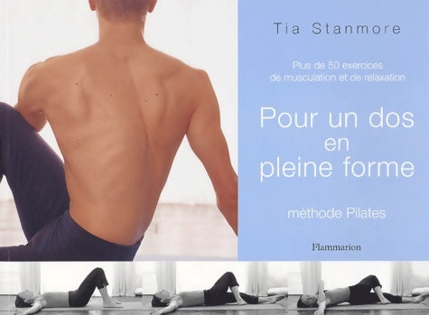 Livrenpoche : Pour un dos en pleine forme : Plus de 50 exercices de musculation et de relaxation - Tia Stanmore - Livre