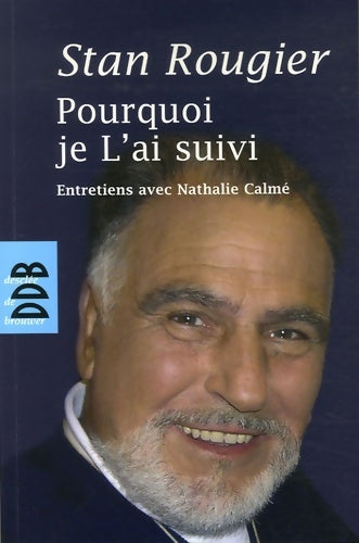 Livrenpoche : Pourquoi je l'ai suivi : Entretiens avec Nathalie calmé - Nathalie Calmé - Livre