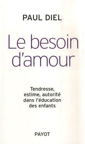 Livrenpoche : Le besoin d'amour - Paul Diel - Livre