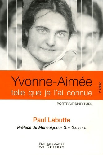 Livrenpoche : Yvonne-aimée telle que je l'ai connue - portrait spirituel - Paul Labutte - Livre