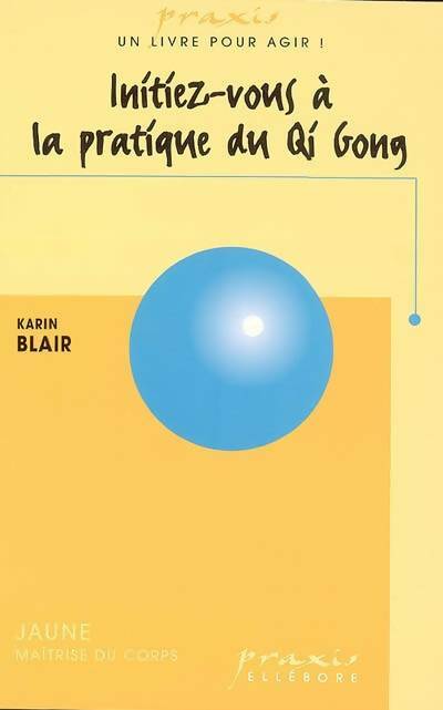 Livrenpoche : Initiez-vous à la pratique du qi gong - Karin Blair - Livre