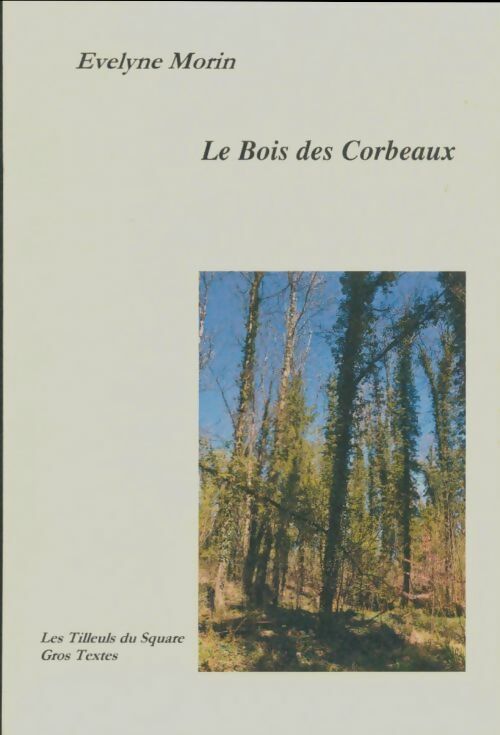 Livrenpoche : Le bois des corbeaux - Evelyne Morin - Livre