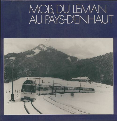 Livrenpoche : Mob, du Léman au pays-d'en-haut Tome II - Collectif - Livre