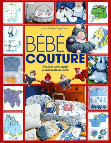 Livrenpoche : bébé COUTURE. Réalisez vous-même le trousseau de Bébé - Marie-Hélène Deguilhem - Livre