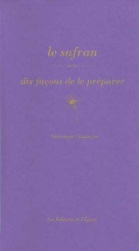 Livrenpoche : Le safran : Dix façon de le préparer - Véronique Chapacou - Livre