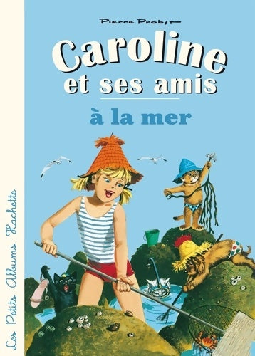 Livrenpoche : Caroline et ses amis à la mer - Pierre Probst - Livre