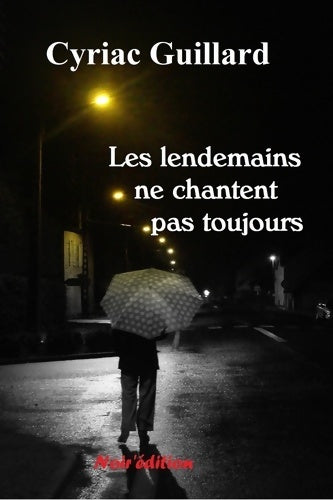 Livrenpoche : Les lendemains ne chantent pas toujours - Cyriac Guillard - Livre