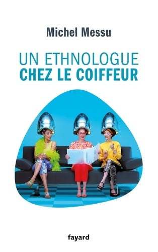 Livrenpoche : Un ethnologue chez le coiffeur - Michel Messu - Livre