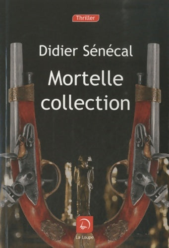 Livrenpoche : Mortelle collection - Didier Sénécal - Livre