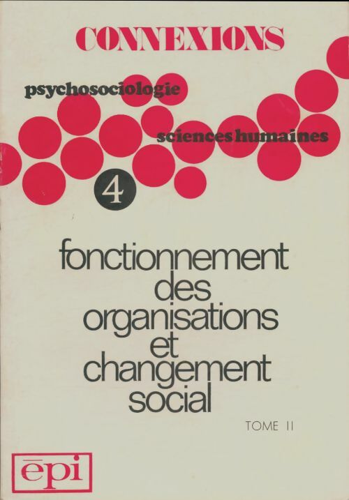 Livrenpoche : Connexions n°4 : Fonctionnement des organisations et changement social Tome II - Collectif - Livre