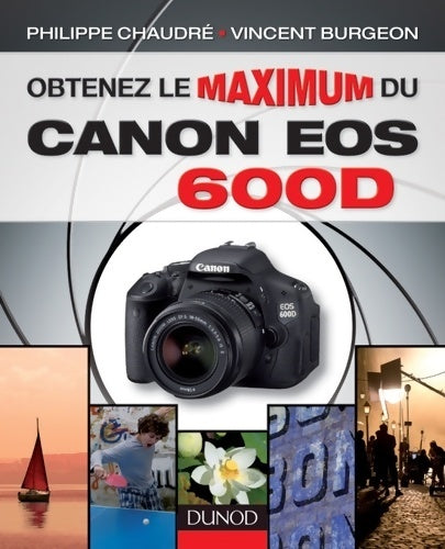 Livrenpoche : Obtenez le maximum du Canon EOS 600D - Philippe Chaudré - Livre