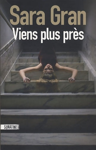 Livrenpoche : Viens plus près - Sara Gran - Livre