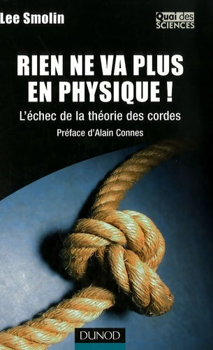 Livrenpoche : Rien ne va plus en physique ! - L'échec de la théorie des cordes : L'échec de la théorie des cordes - Lee Smolin - Livre