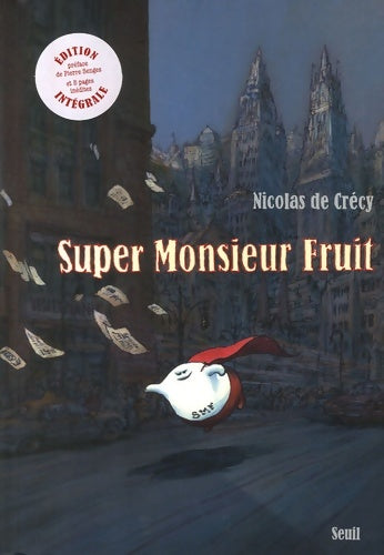 Livrenpoche : Super Monsieur Fruit - Nicolas De Crécy - Livre