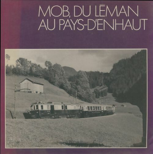Livrenpoche : Mob, du Léman au Pays-d'Enhaut Tome I - Collectif - Livre