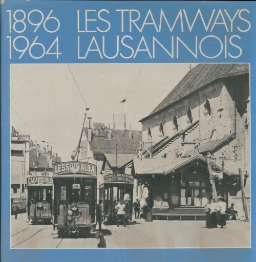 Livrenpoche : Les Tramways lausannois 1896-1964 - Collectif - Livre
