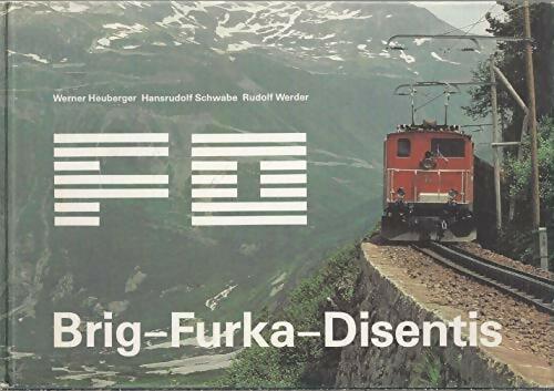 Livrenpoche : FO brig-furka-disentis-bau - Collectif - Livre