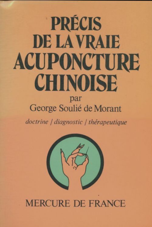 Livrenpoche : Précis de la vraie acuponcture chinoise - George Soulié De Morant - Livre