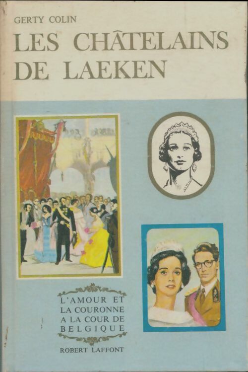 Livrenpoche : Les châtelains de Laeken. L'amour et la couronne - Gerty Colin - Livre