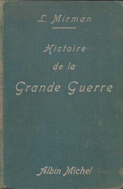 Livrenpoche : Histoire de la grande guerre racontée à la jeunesse de France - Louis Mirman - Livre