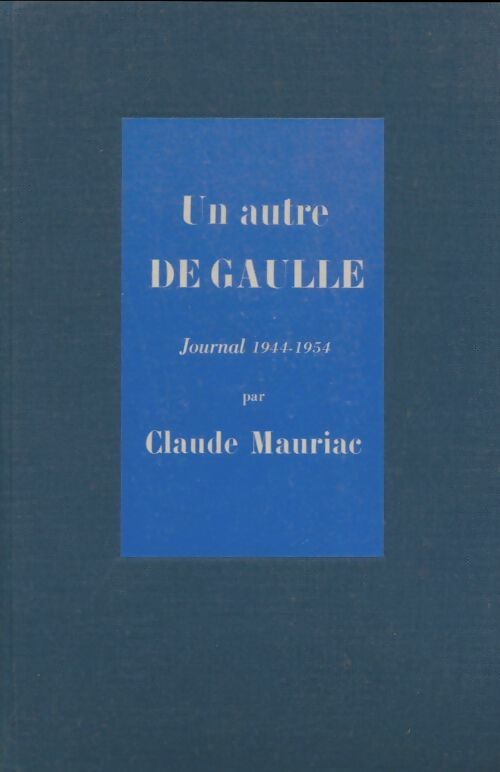 Livrenpoche : Un autre De Gaulle - Claude Mauriac - Livre