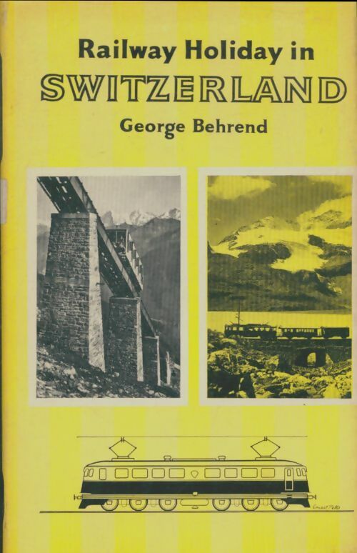 Livrenpoche : Railway Holiday in Switzerland - George Behrend - Livre